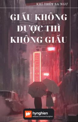 [BH][Hoàn] Giấu không được thì không giấu | Khí Thủy Sa Ngư