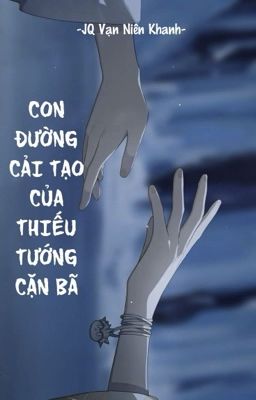 [BHTT - ABO - AI] Con Đường Cải Tạo Của Thiếu Tướng Cặn Bã