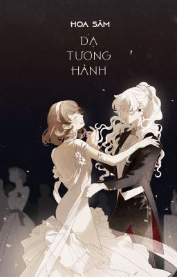 [BHTT - ABO] Dạ tương hành - Hoa Sâm