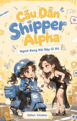 [BHTT - ABO - HOÀN] CÂU DẪN SHIPPER ALPHA
