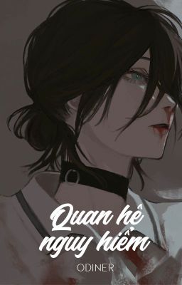 [BHTT - ABO] Quan hệ nguy hiểm - Odiner