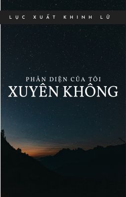 [BHTT] [AI] [HOÀN]: Phản Diện Của Tôi Xuyên Không