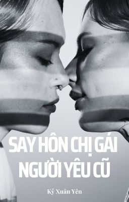 [BHTT] [AI] Say Hôn Chị Gái Người Yêu Cũ