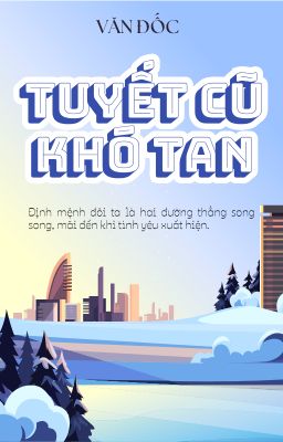 [BHTT] [AI] Tuyết Cũ Khó Tan - Văn Đốc