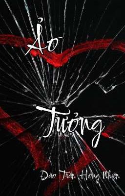 { BHTT  } - Ảo Tưởng 