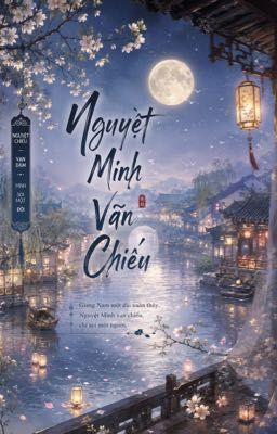 [BHTT-CĐ] Nguyệt Minh Vãn Chiếu