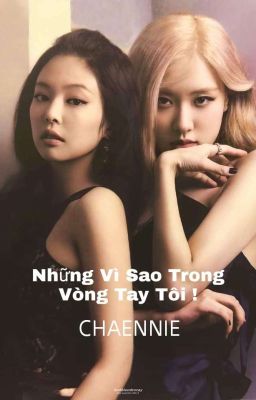 [ BHTT ] [ Chaennie ver ] Những Vì Sao Trong Vòng Tay Tôi ! 