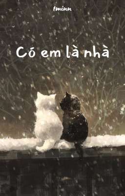 [BHTT] Có Em Là Nhà