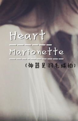 [BHTT][ĐOẢN VĂN][EDIT] HEART MARIONETTE