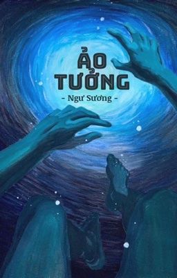 [BHTT][Edit] Ảo tưởng - Ngư Sương