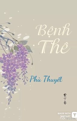 [BHTT-EDIT] Bệnh Thê - Phù Thuyết