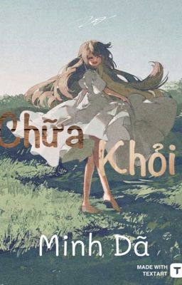 [BHTT-EDIT] Chữa Lành - Minh Dã