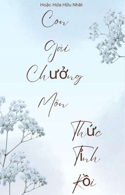 [BHTT] - [EDIT] Con Gái Chưởng Môn Thức Tỉnh Rồi  - Hoặc Hứa Hữu Nhất Thiên 