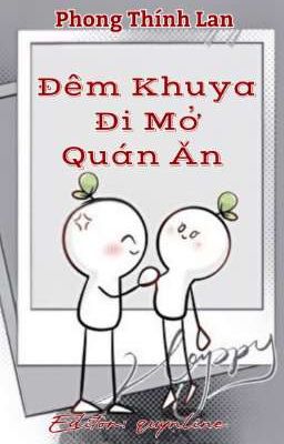 [Bhtt-Edit] Đêm Khuya Đi Mở Quán Ăn 
