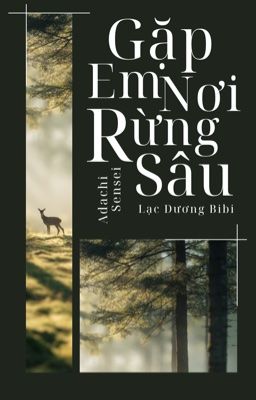 [BHTT - EDIT] GẶP EM NƠI RỪNG SÂU