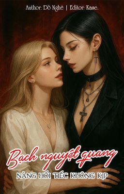 [BHTT-Edit Hoàn] Bạch nguyệt quang nàng hối tiếc không kịp - Đồ Nghê