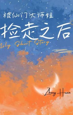 BHTT EDIT (Hoàn) Bị Tiên Môn Đại Sư Tỷ Nhặt Sau Khi Đi -Chung Hoan
