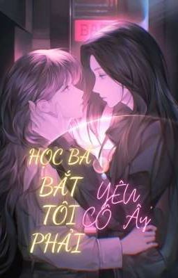 [BHTT_Edit] Học bá bắt tôi phải yêu cô ấy - Ma Hoa Đông 