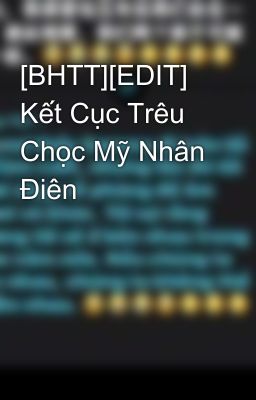 [BHTT][EDIT] Kết Cục Trêu Chọc Mỹ Nhân Điên