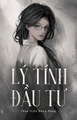 [BHTT][Edit]Lý Tính Đầu Tư