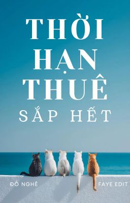 [BHTT - EDIT] Thời Hạn Thuê Sắp Hết - Đồ Nghê