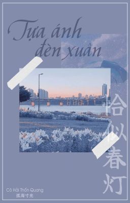 [BHTT] [EDIT] Tựa Ánh Đèn Xuân - Cô Hải Thốn Quang