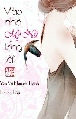 [BHTT] [Edit] Vào Nhà Mỹ Nữ Tổng Tài - Yên Vũ Khuynh Thành