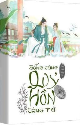 [BHTT - FULL] SỐNG CÙNG QUỶ HỒN CÔNG TỬ - DUY HÒA TỐNG TỬ 