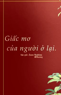[BHTT] Giấc Mơ Của Người Ở Lại.