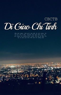 [BHTT] [Hiện đại] [Tự Viết]Dĩ Giao Chi Tình - Bé Nhài trong Hoa Nhài