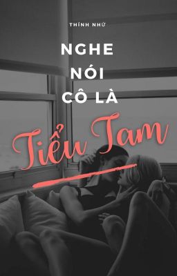 [BHTT][Hoàn] Nghe nói ngươi là tiểu tam - Thính Nhứ