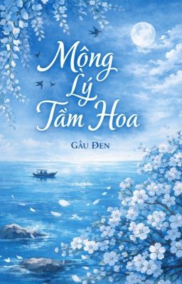 [BHTT] Mộng Lý Tầm Hoa - Tự Viết