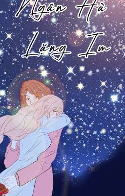  [BHTT] Ngân Hà Lặng Im 