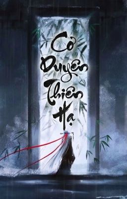 [BHTT - NP] Cơ Duyên Thiên Hạ