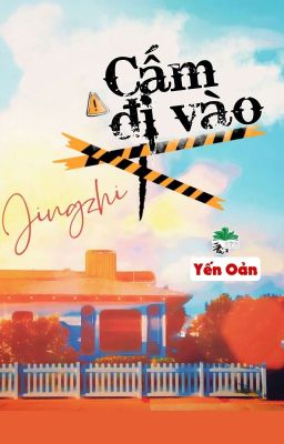 [BHTT] [QT] Cấm Đi Vào - Yến Oản