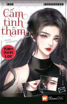 [BHTT] [QT] Cấm Tình Thâm - Kiến Kình Lạc