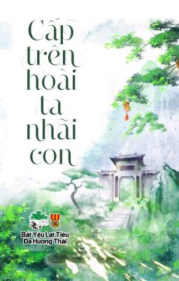 [BHTT] [QT] Cấp Trên Hoài Ta Nhãi Con!!! - Bất Yếu Lạt Tiêu Đa Hương Thái