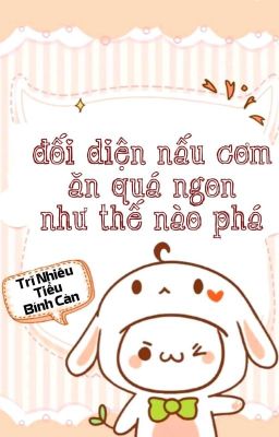 [BHTT] [QT] Đối Diện Nấu Cơm Ăn Quá Ngon Như Thế Nào Phá