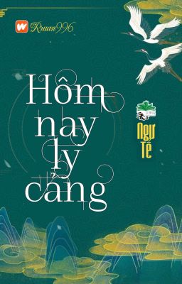 [BHTT] [QT] Hôm Nay Ly Cảng - Ngư Tể