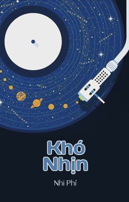 [BHTT - QT] Khó nhịn - Nhi Phỉ