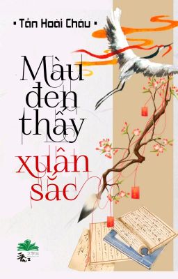 [BHTT] [QT] Màu Đen Thấy Xuân Sắc - Tần Hoài Châu