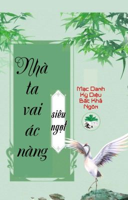 [BHTT] [QT] Nhà Ta Vai Ác Nàng Siêu Ngọt - Mạc Danh Kỳ Diệu Bất Khả Ngôn