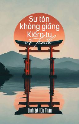 [BHTT - QT] Sư tôn nàng không giống Kiếm tu vô tình - Linh Sơ Hữu Thần
