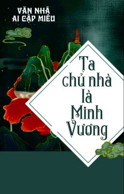 [BHTT] [QT] Ta Chủ Nhà Là Minh Vương - Văn Nhã Ai Cập Miêu