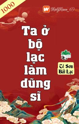 [BHTT] [QT] Ta Ở Bộ Lạc Làm Dũng Sĩ - Tê Sơn Bất Lạc