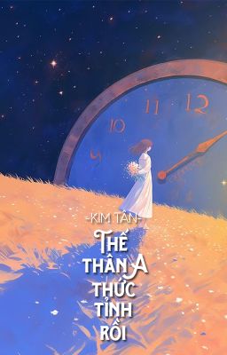[BHTT - QT] Thế thân A thức tỉnh rồi - Kim Tân