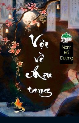 [BHTT] [QT] Vội Về Chịu Tang - Nam Hồ Đường