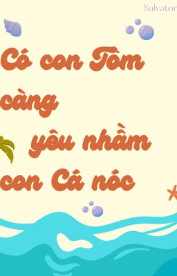 [BHTT - Tự viết] [Thuần Việt] Có con Tôm càng yêu nhầm con Cá nóc