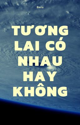 [BHTT] Tương Lai Có Nhau Hay Không - Beru