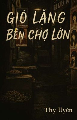 [BHTT - Việt Nam ]  Gió Lặng Bên Chợ Lớn 